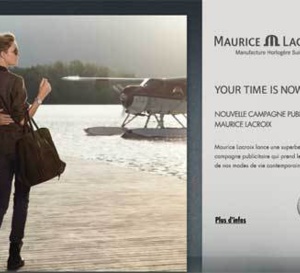 Maurice Lacroix : Your time is now, nouvelle champagne de communication